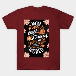 Mom best friend in the world Mothers day T-Shirt